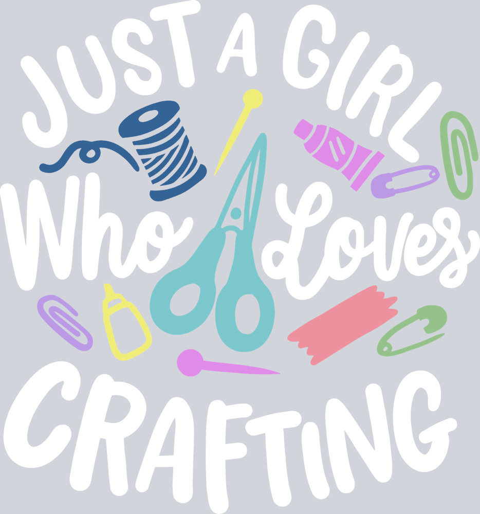 Just A Girl Who Lves Crafting 2 - STK07671 (DTF Transfers)