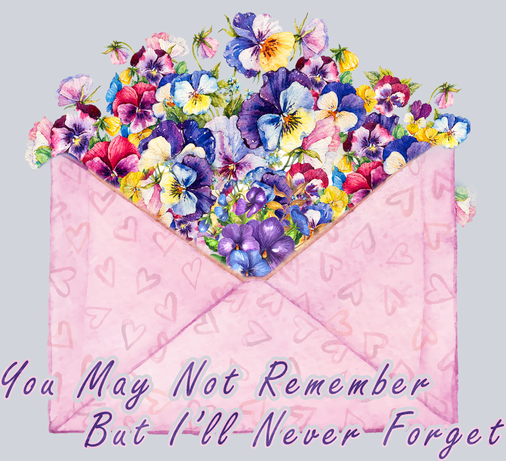 You May Not Remember But I Will Never Forget 3 - STK06780 (DTF Transfers)
