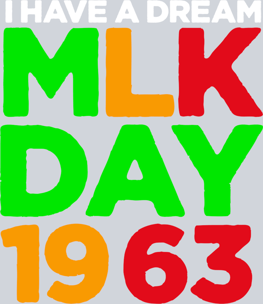 I Have A Dream Mlk Day 1963 - STK02939 (DTF Transfers)