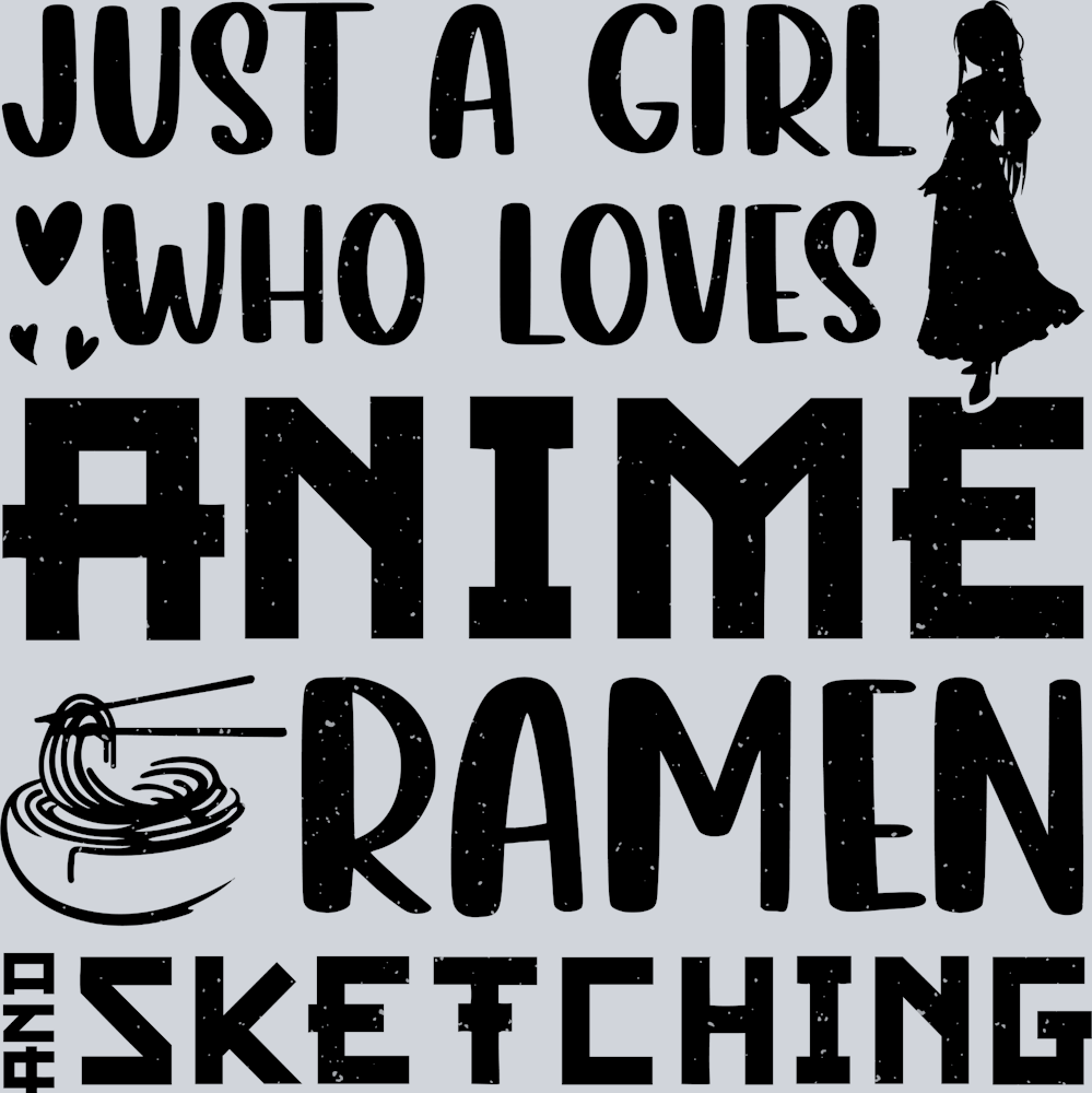 Just A Girl Anime Ramen Sketching Black - STK03432 (DTF Transfers)