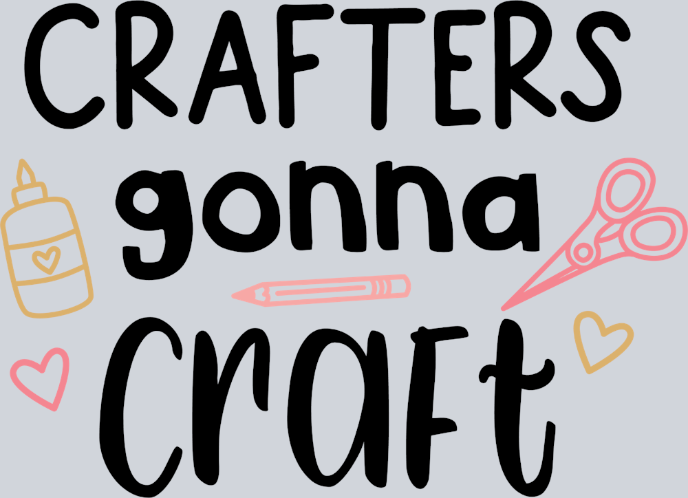 Crafters Gonna Craft 1 - STK01451 (DTF Transfers)
