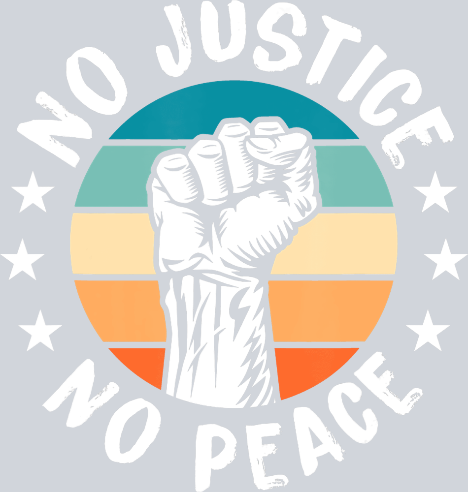 No Justice No Peace - STK04514 (DTF Transfers)