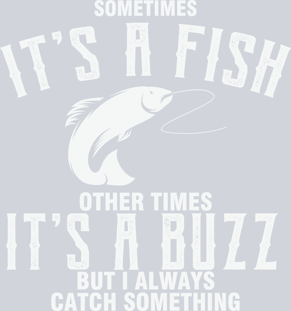 Sports It's A Fish It's A Buzz - STK05708 (DTF Transfers)