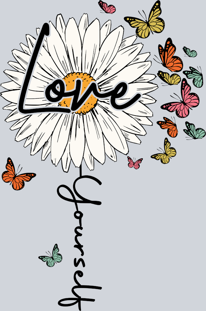Love Yourself Daisy - STK03818 (DTF Transfers)