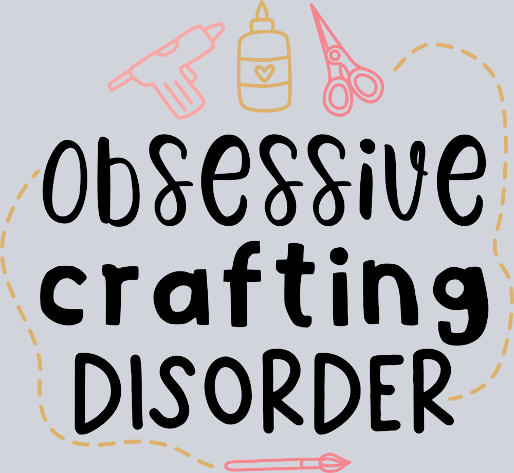 Obsessive Crafting Disorder - STK04567 (DTF Transfers)