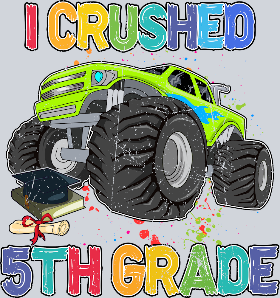 I Crushed 5th Grade - STK02905 (DTF Transfers)