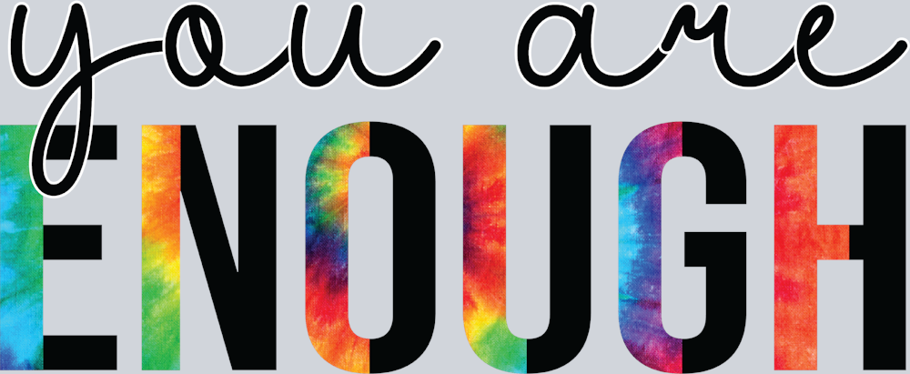 You Are Enough 2 - STK06576 (DTF Transfers)