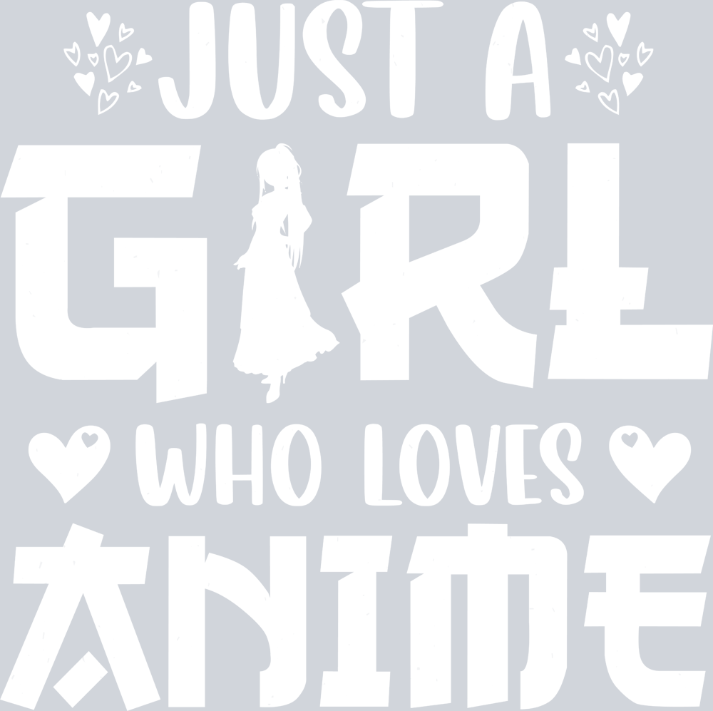 Just A Girl Who Loves Anime White - STK03438 (DTF Transfers)