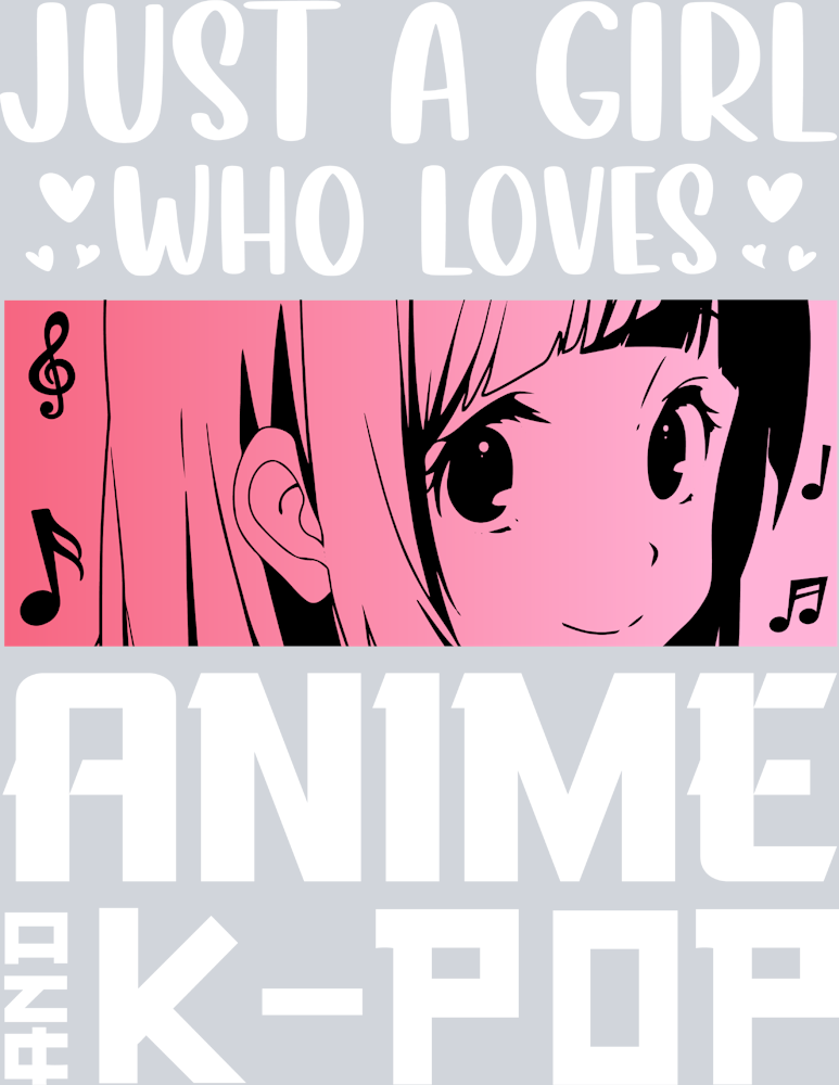 Girl Loves Anime Kpop White - STK02248 (DTF Transfers)