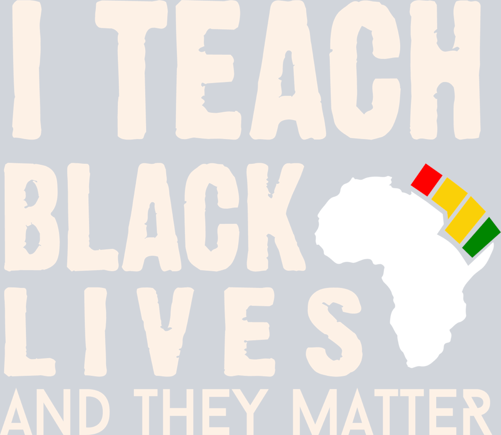 I Teach Black Lives And They Matter - STK03015 (DTF Transfers)