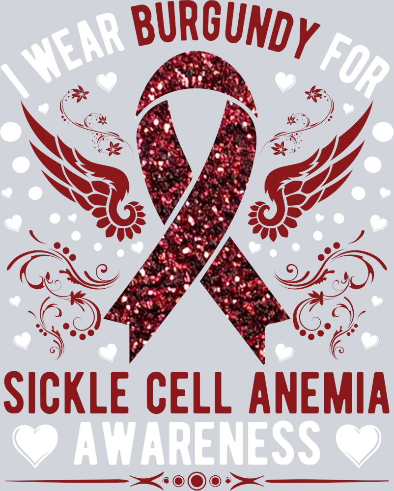 I Wear Burgundy For Sickle Cell Anemia Awareness - STK03028 (DTF Transfers)
