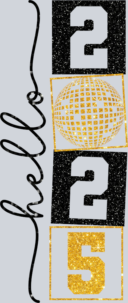 Hello 2025 Black And Gold - STK02675 (DTF Transfers)