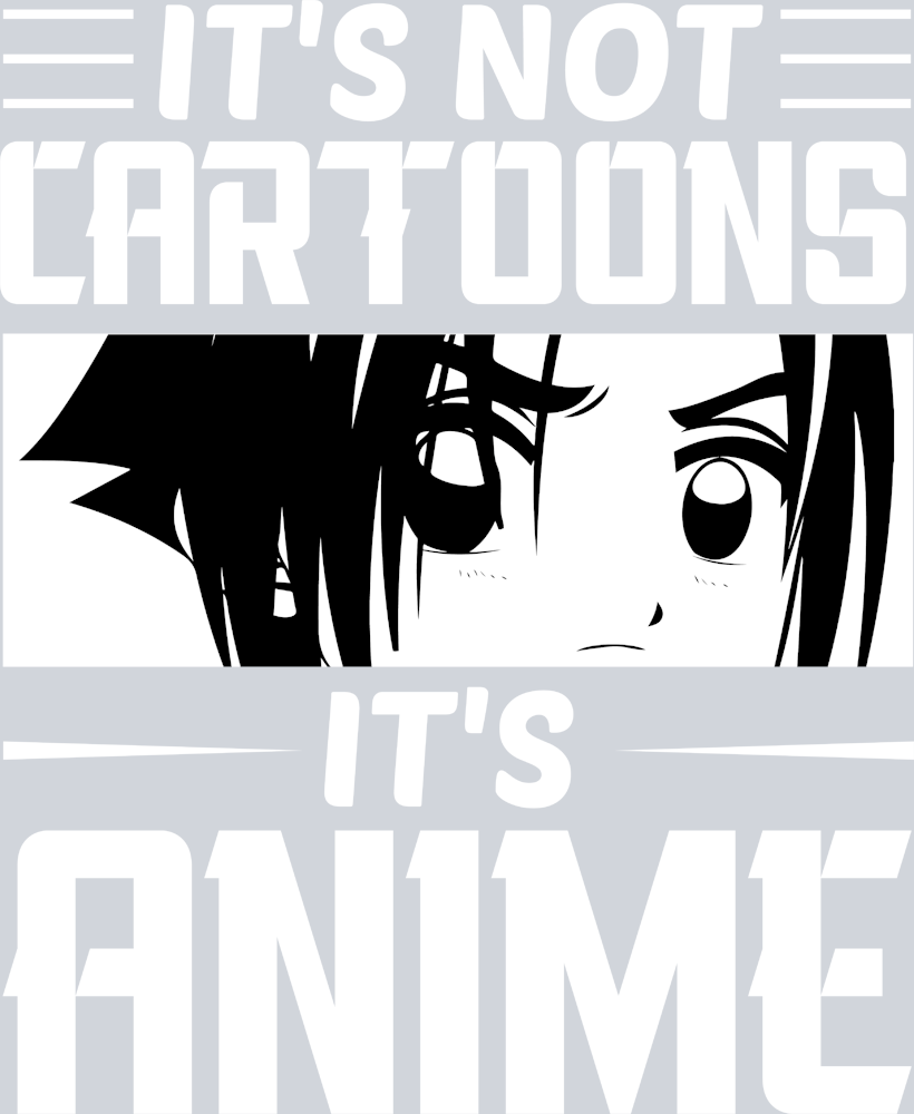 It's Not Cartoons It's Anime White - STK03274 (DTF Transfers)