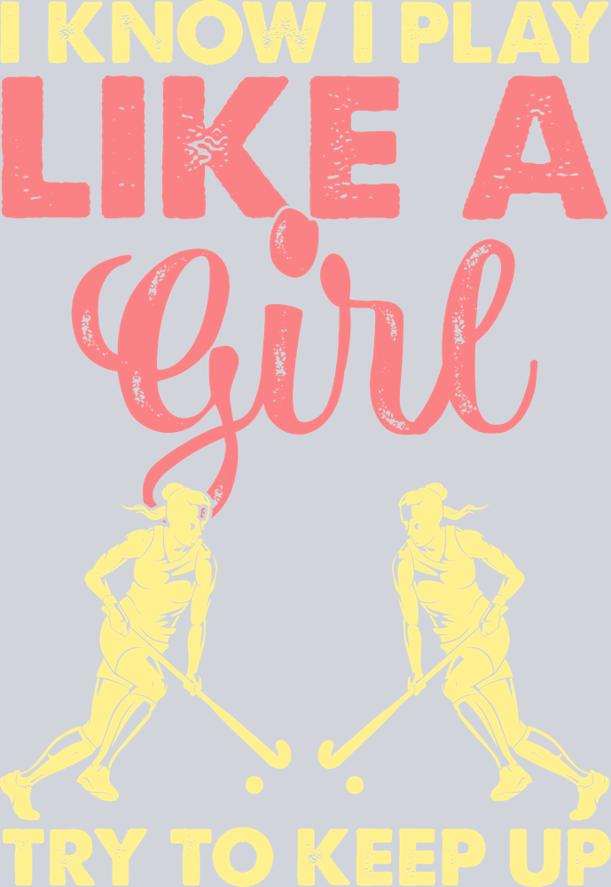 I Know I Play Like A Girl 2 - STK02948 (DTF Transfers)