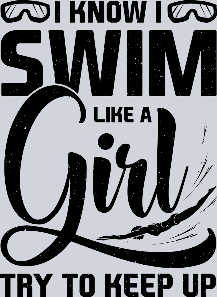 Sports I Know I Swim Like A Girl Black - STK05693 (DTF Transfers)