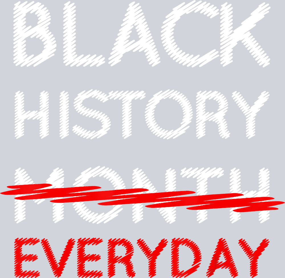 Black History Everyday Scribble - STK00676 (DTF Transfers)