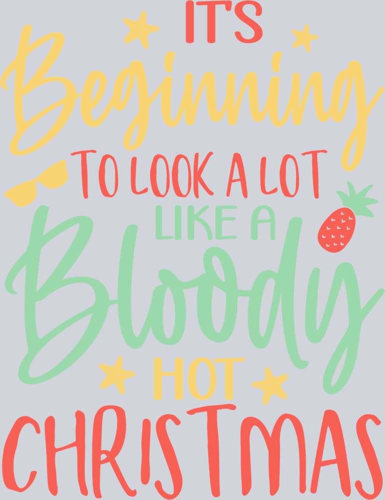 It's Beginning To Look A Lot Like A Bloody Hot Christmas - STK03253 (DTF Transfers)