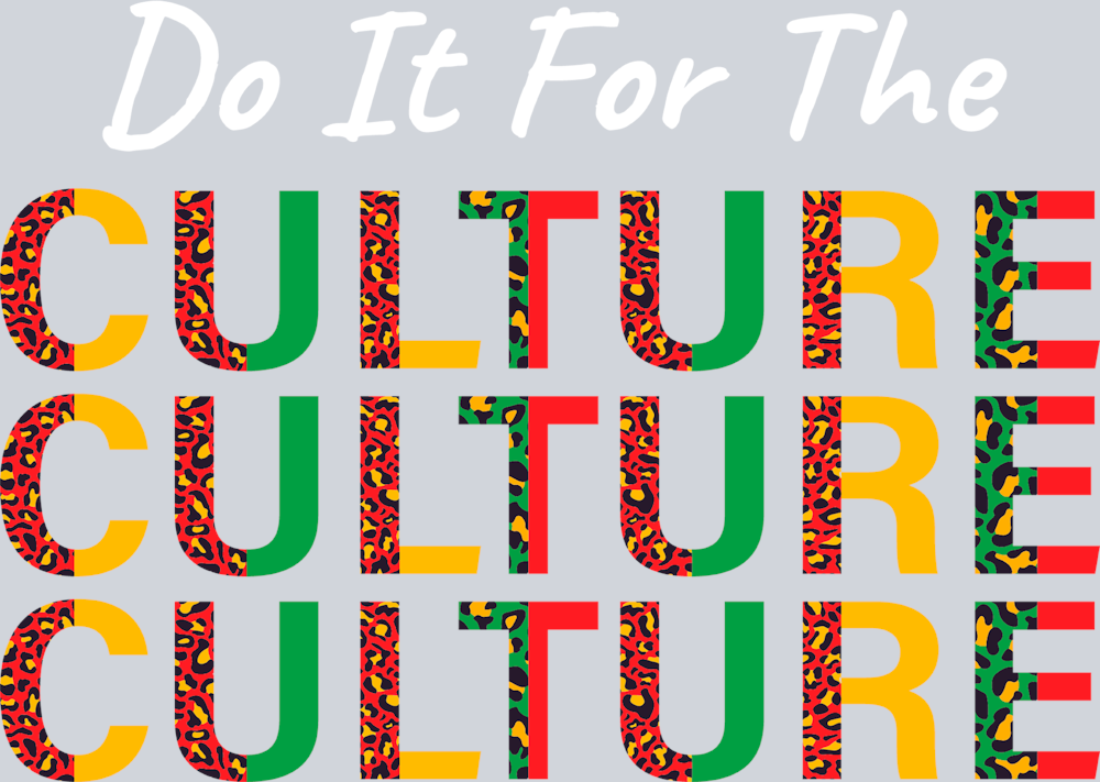 Do It For The Culture 4 - STK01656 (DTF Transfers)