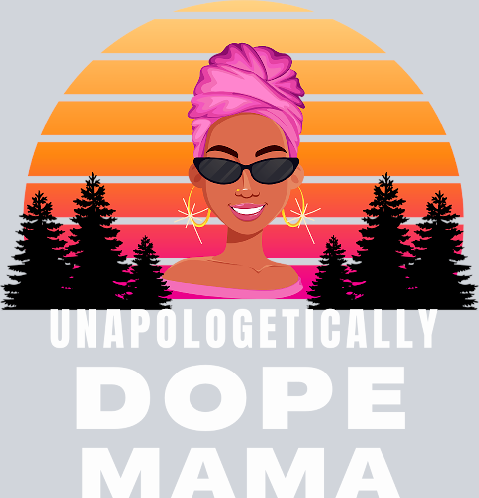 Unapologetically Dope Mama - STK06225 (DTF Transfers)