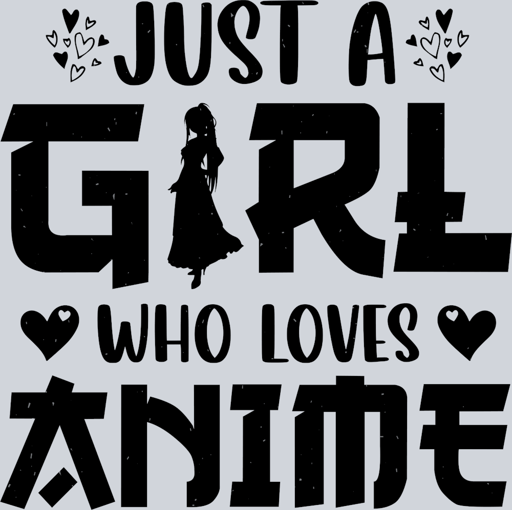 Just A Girl Who Loves Anime Black - STK03436 (DTF Transfers)