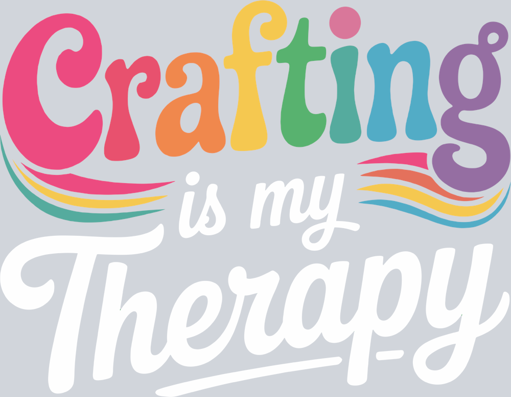 Crafting Is My Therapy 2 - STK07648 (DTF Transfers)