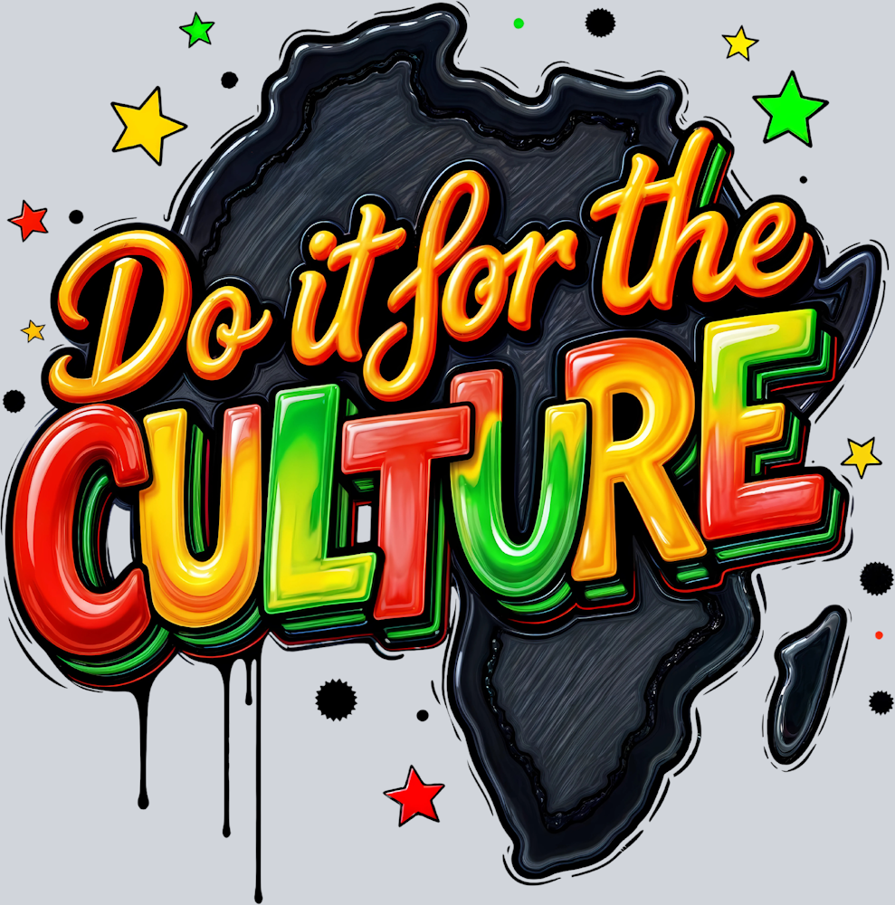 Do It For The Culture 23 - STK01675 (DTF Transfers)