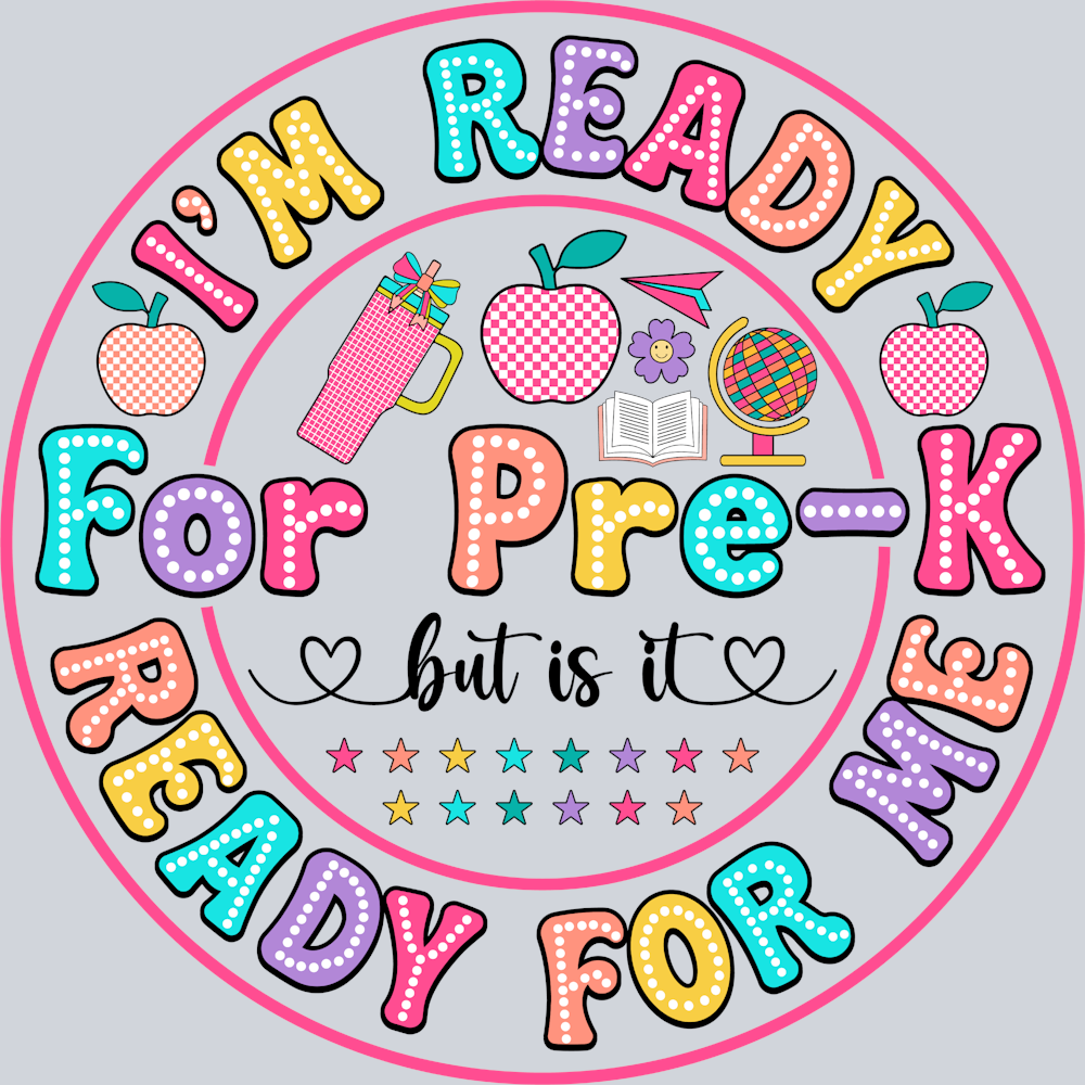 I'm Ready For Pre K Ready For Me - STK03088 (DTF Transfers)