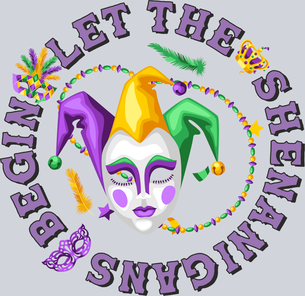 Mardi Gras Let The Shenanigans Begin 2 - STK04069 (DTF Transfers)