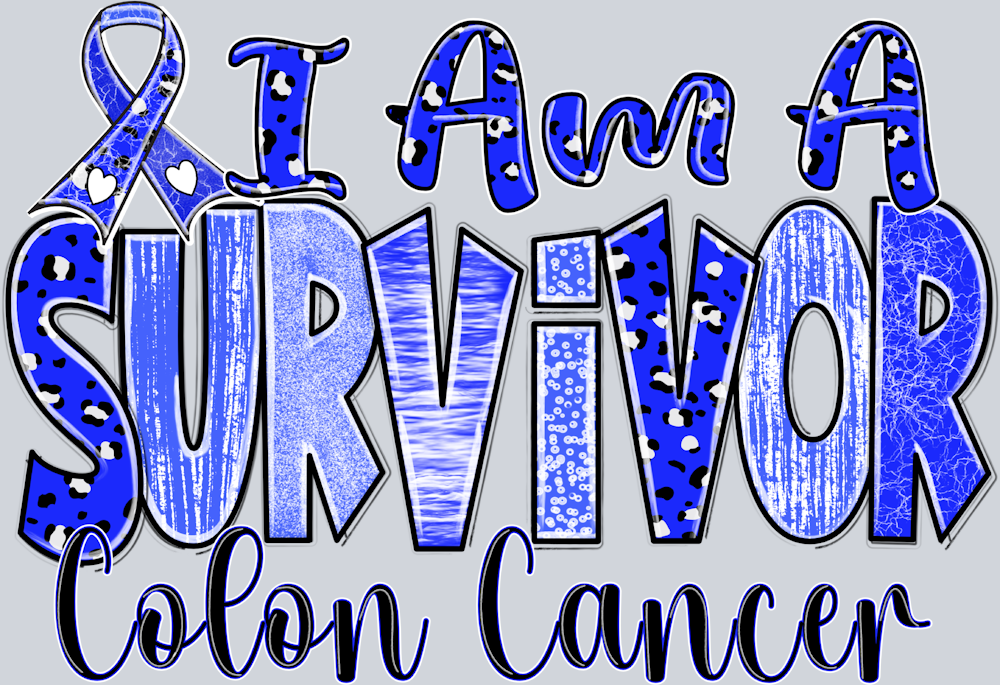 Colon Cancer Awareness I am a Survivor - STK07435 (DTF Transfers)