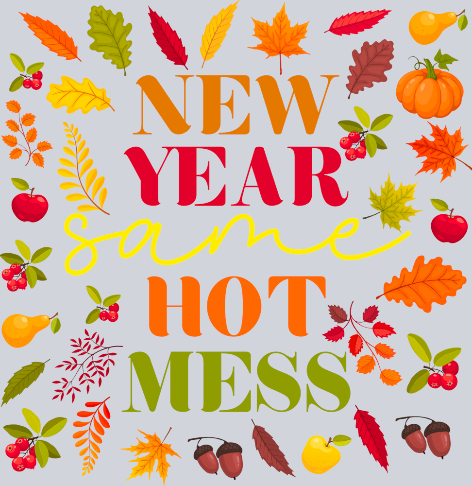 New Year Hot Mess Leaves - STK04495 (DTF Transfers)