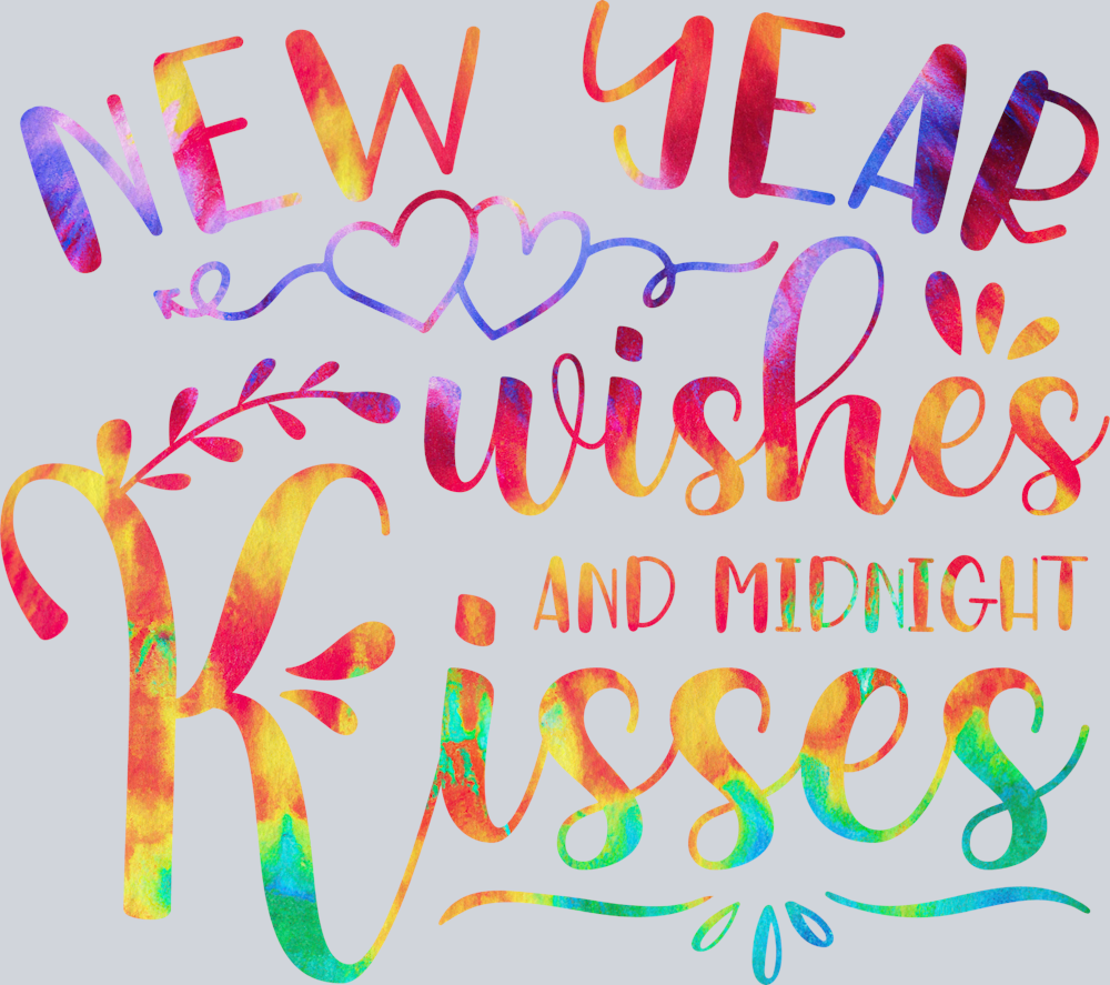 New Year Wishes Kisses Tie Dye - STK04499 (DTF Transfers)