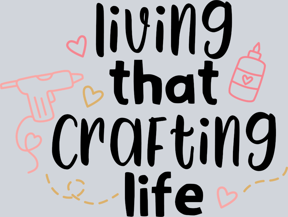 Living That Crafting Life - STK03669 (DTF Transfers)