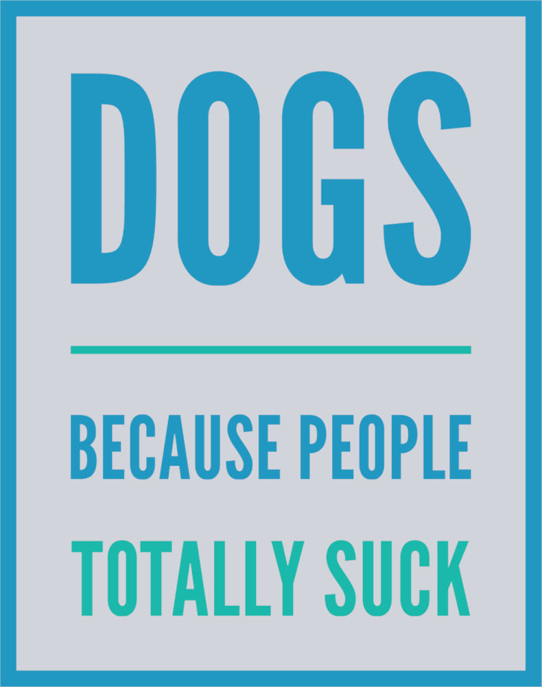 Pets Dogs People Suck - STK04853 (DTF Transfers)