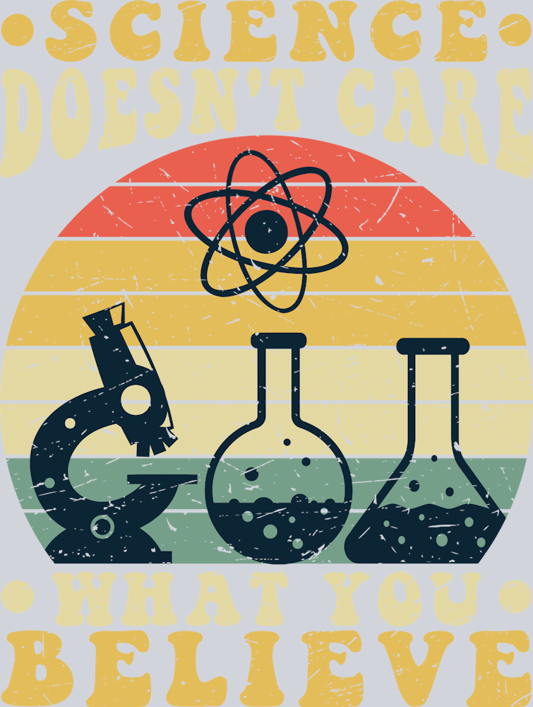 Science Doesnt Care What You Believe 2 - STK05379 (DTF Transfers)
