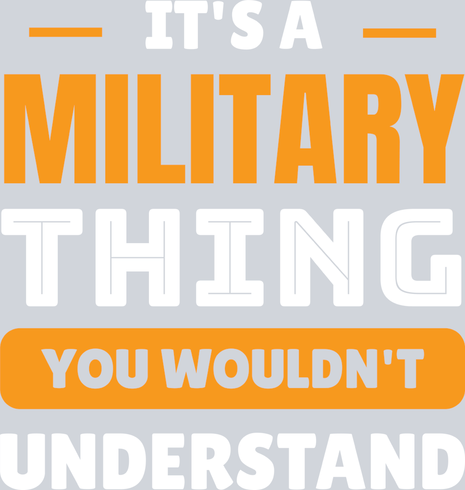 It's A Military Thing You Wouldnt Understand - STK03250 (DTF Transfers)