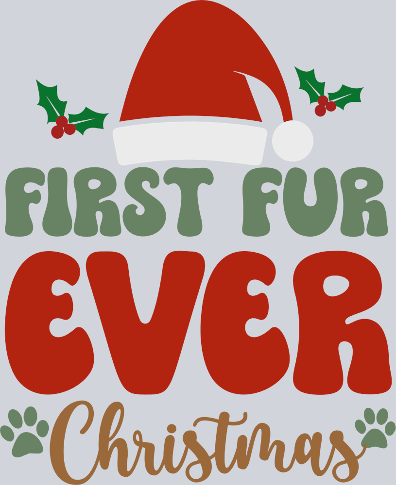 Pets First Fur Ever Christmas - STK04856 (DTF Transfers)