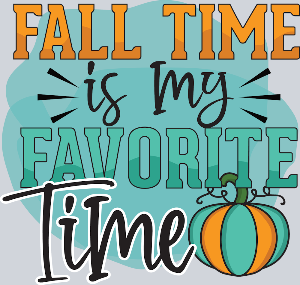 Fall Time Is My Favorite Time - STK07160 (DTF Transfers)