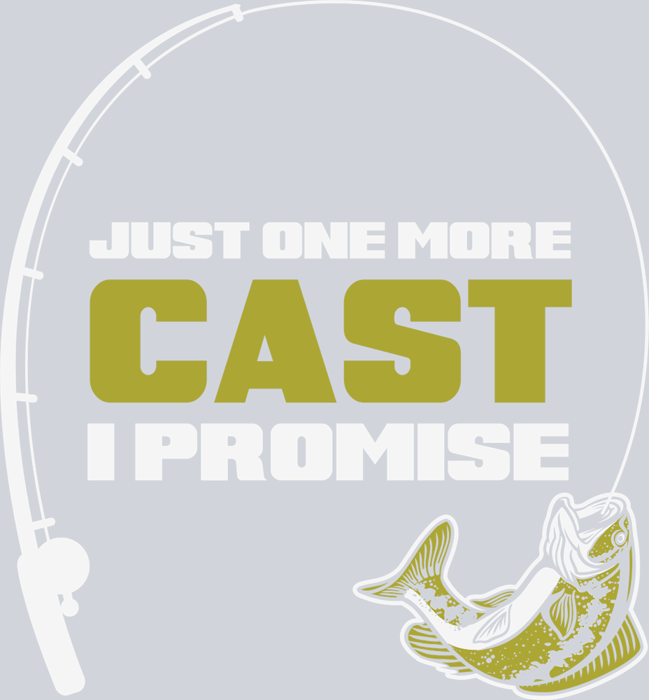 Sports Just One More Cast I Promise - STK05732 (DTF Transfers)