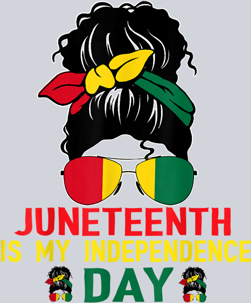 Juneteenth Is My Independence Day Messy Bun - STK03403 (DTF Transfers)