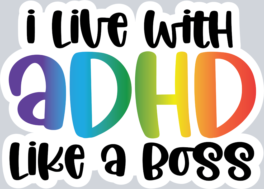 I Live With ADHD Like A Boss - STK06745 (DTF Transfers)
