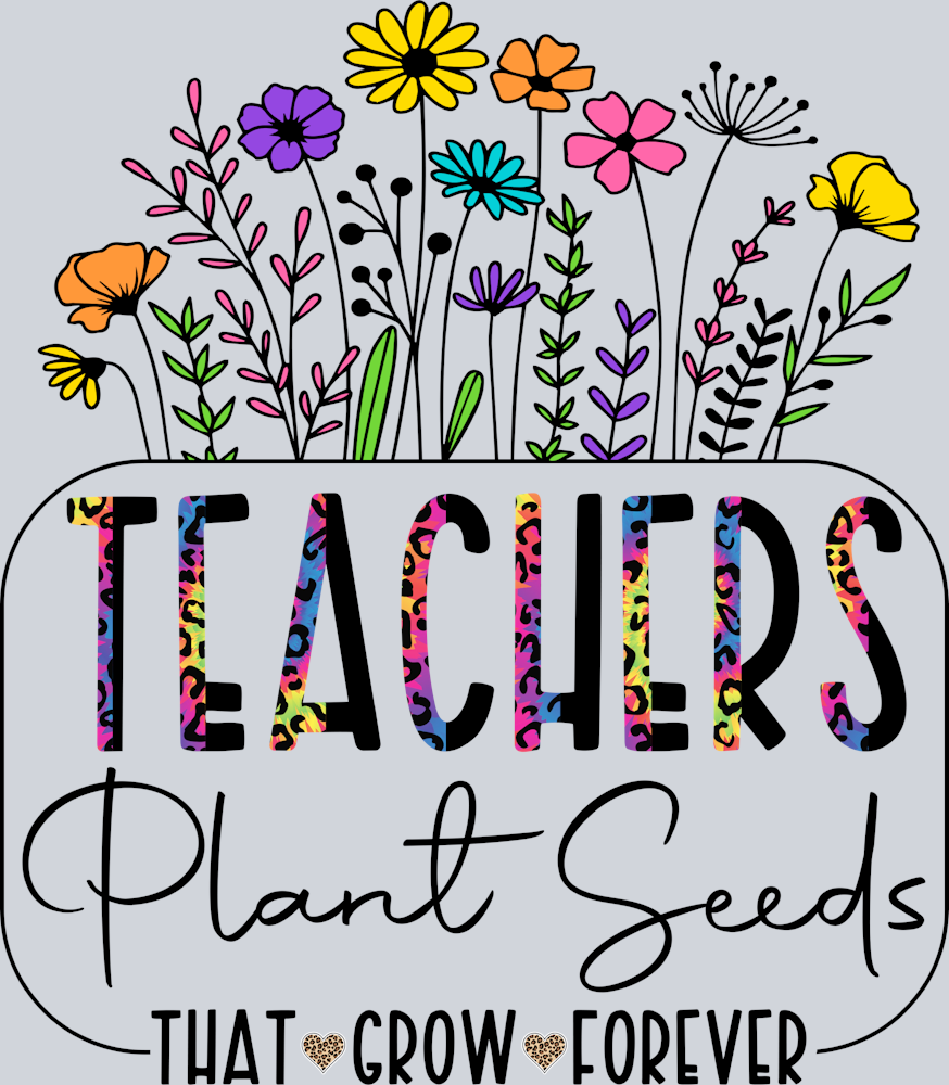 Teachers Plant Seeds - STK05970 (DTF Transfers)