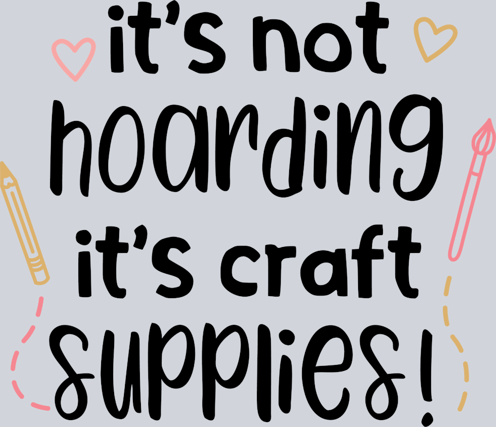 It's Not Hoarding - STK03276 (DTF Transfers)