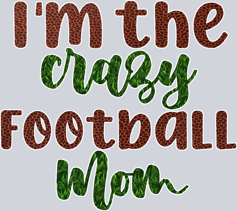 I'm The Crazy Football Mom - STK03106 (DTF Transfers)