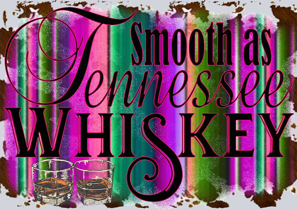 Smooth As Tennessee Whiskey - STK05563 (DTF Transfers)