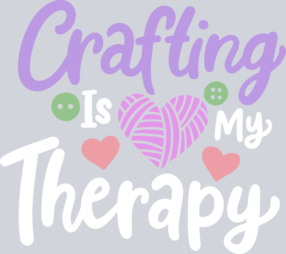 Crafting Is My Therapy 1 - STK07647 (DTF Transfers)