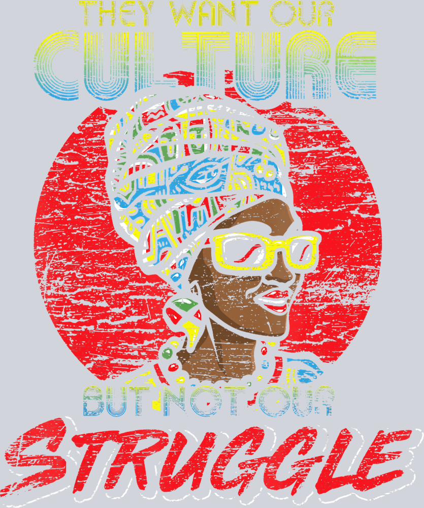 They Want Our Culture - STK06091 (DTF Transfers)