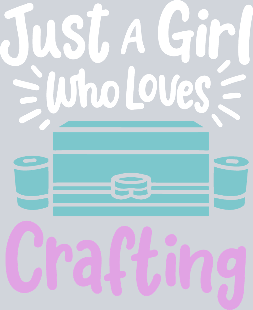 Just A Girl Who Loves Crafting 1 - STK07669 (DTF Transfers)