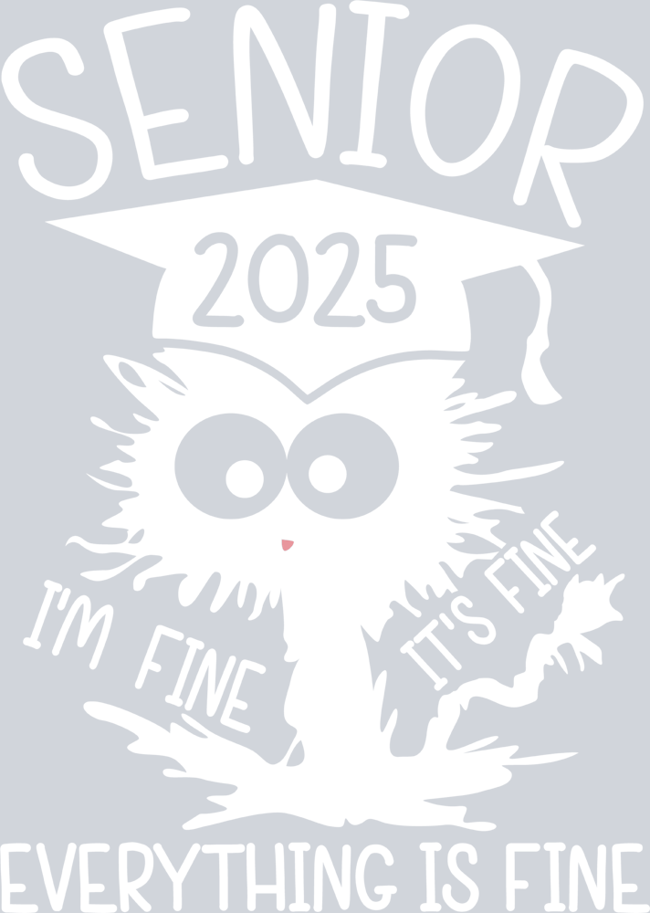 Senior 2025 I'm Fine Cat White - STK05417 (DTF Transfers)