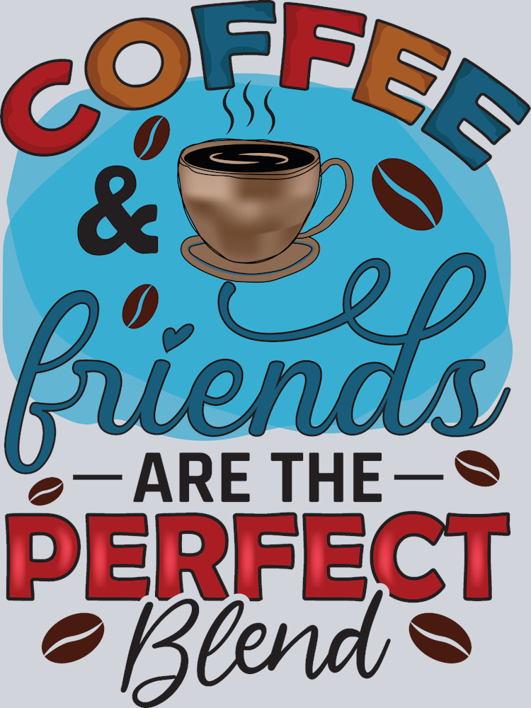 Coffee Friends Perfect Blend 1 - STK01398 (DTF Transfers)