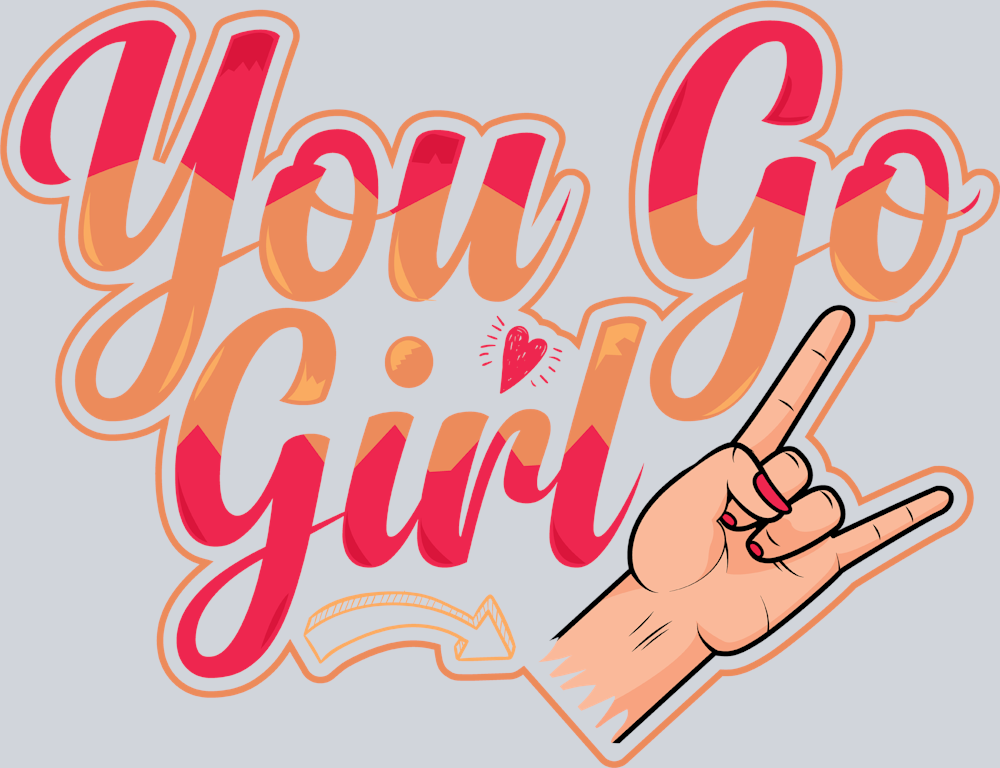 You Go Girl 2 - STK06587 (DTF Transfers)